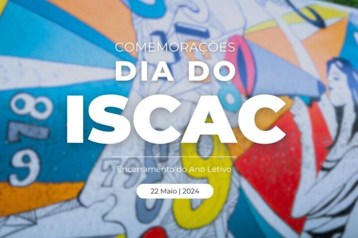 Comemorações | Dia do ISCAC – Encerramento do Ano Letivo