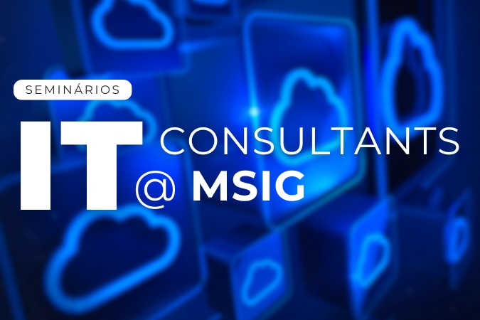 2º Seminário | IT Consultants @MSIG