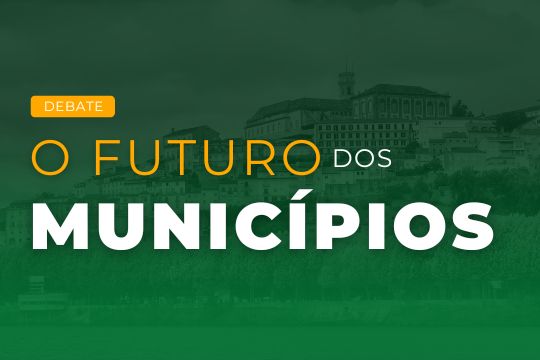 Debate | O Futuro dos Munícipios