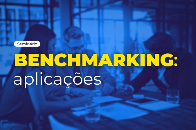 Seminário | O Benchmarking: aplicações