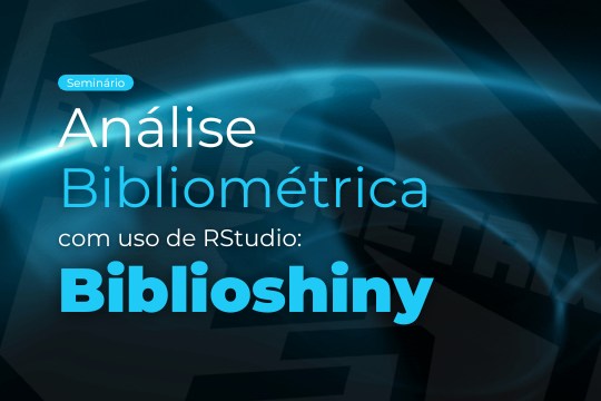 Seminário | Análise Bibliométrica com uso de RStudio: Biblioshiny