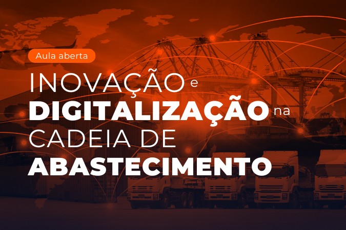 Aula aberta | Inovação e Digitalização na Cadeia de Abastecimento