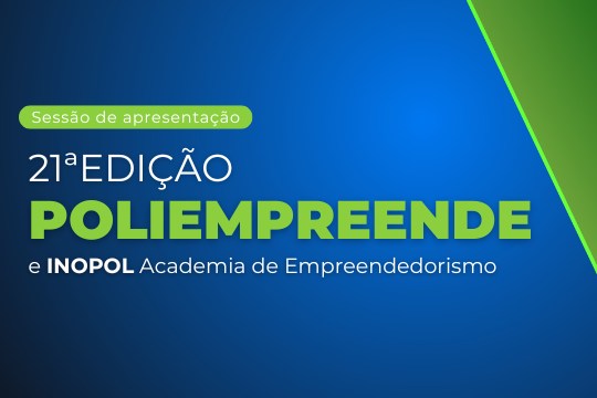Sessão de Apresentação – 21ªEdição Poliempreende e INOPOL