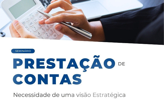 Seminário | Prestação de Contas – necessidade de uma visão estratégica
