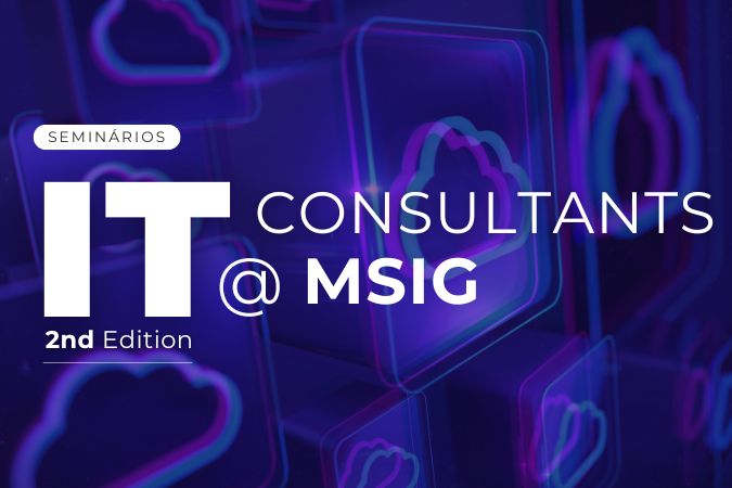 Seminário | 2nd Edition – IT Consultants @MSIG