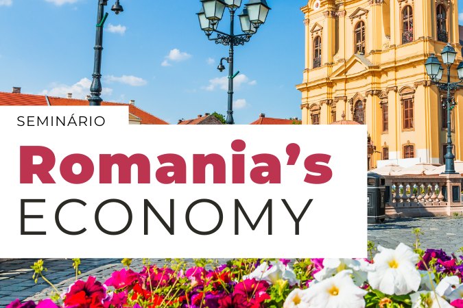 Seminário | Romania’s Economy