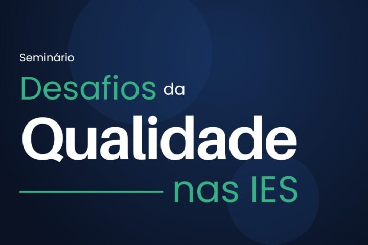 Seminário | Desafios da Qualidade nas IES