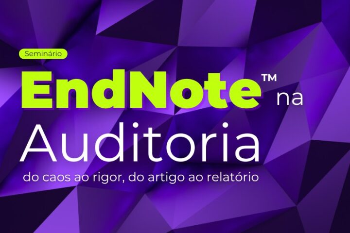 Seminário | EndNote na Auditoria: do caos ao rigor, do artigo ao relatório