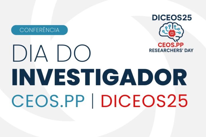Conferência | Dia do Investigador CEOS-PP | DICEOS2025