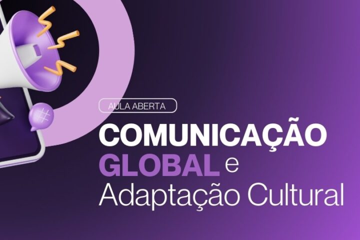 Aula aberta | Comunicação Global e Adaptação Cultural