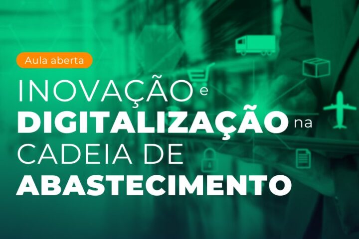Aula aberta | Inovação e Digitalização na Cadeia de Abastecimento