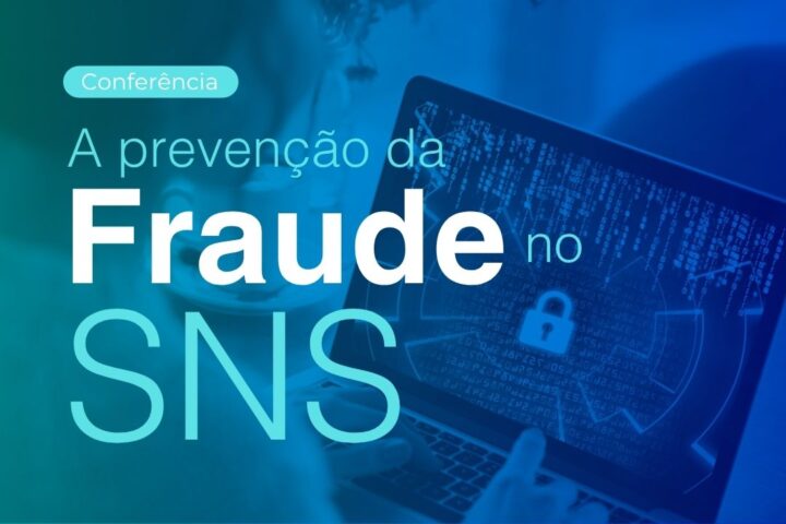 Conferência | A prevenção da Fraude no SNS