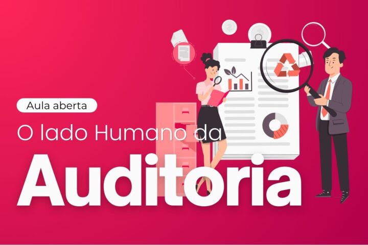 Aula aberta | O lado Humano da Auditoria